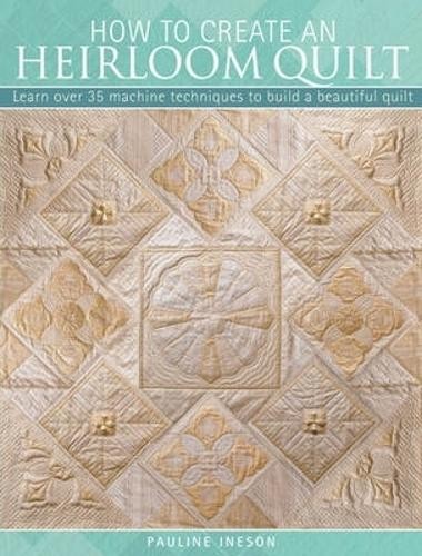 How to Create an Heirloom Quilt by Ineson, Pauline 0715335251 The Fast FreeFREE US DELIVERY | ISBN: 0715335251 | Quality Books
