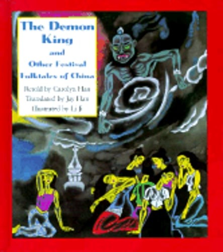 The Demon King and Other Festival Folktales of China by Carolyn Han: New
