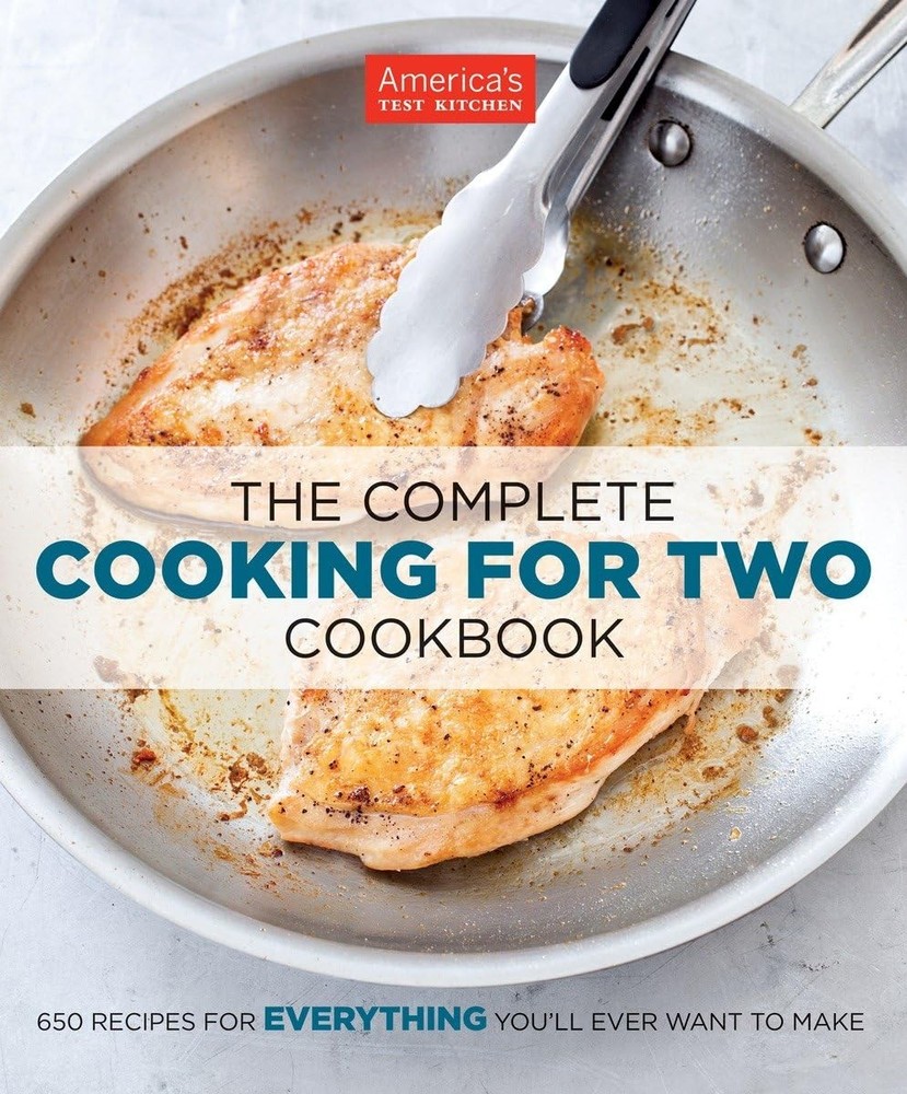 The Complete Cooking for Two Cookbook: 650 Recipes for Everything You'll Eve...