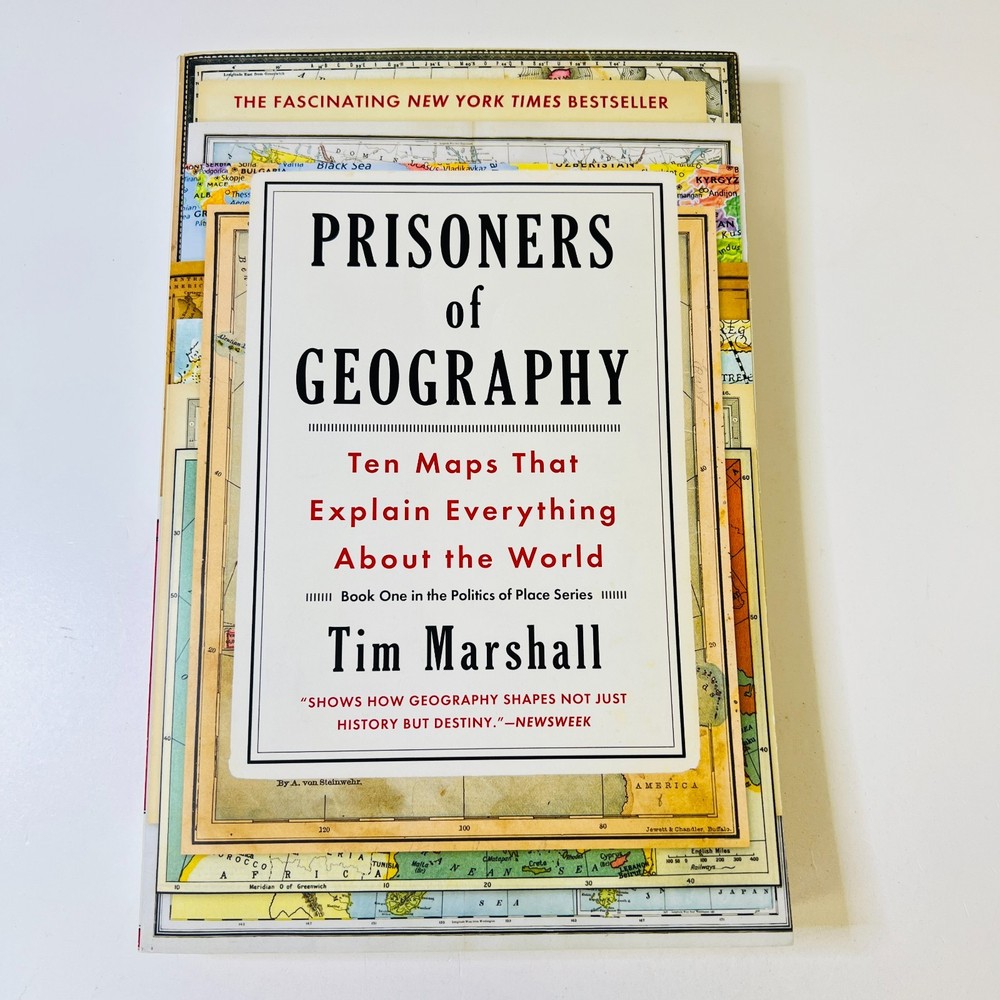 Prisoners of Geography : Ten Maps That Explain Everything about the World