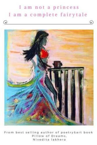 I am not a princess I am a complete fairytale - Paperback - VERY GOOD