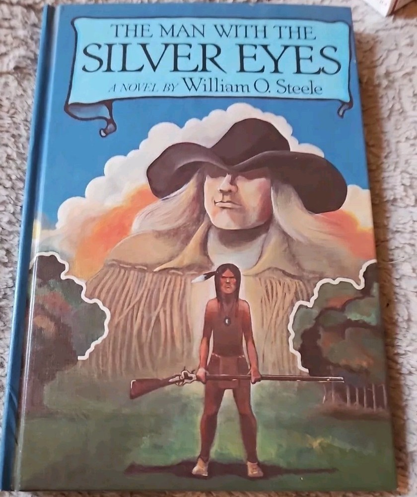 The Man with the Silver Eyes by William O. Steele (1976, Hardcover)