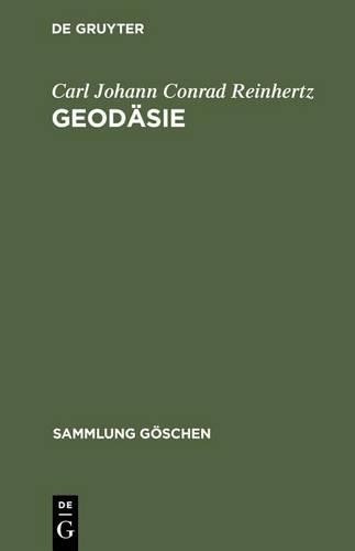 Carl Johann Conrad Reinhertz Geodäsie (Hardback) Sammlung Göschen