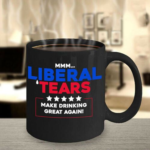 Donald Trump Liberal Tears Coffee Mug 11oz Enjoy My Hot Cup