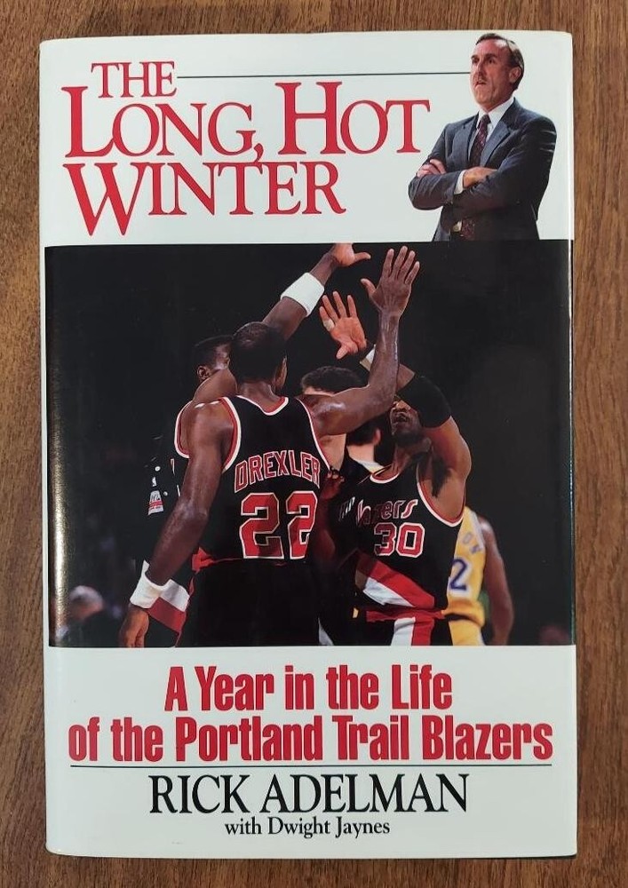 The Long, Hot Winter: A Year in the Life of the Portland Trail Blazers (HC)