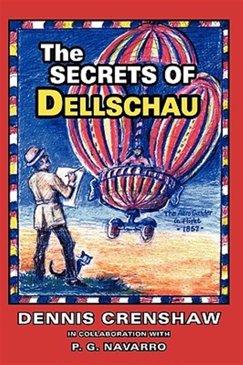 The Secrets Of Dellschau: The Sonora Aer by Crenshaw, Dennis G., Brand New, F...