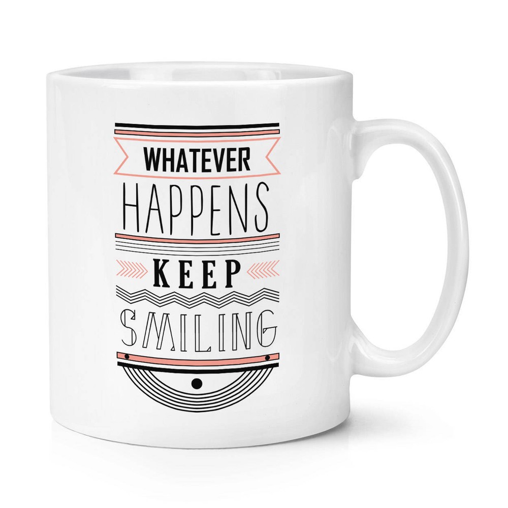 Stay Positive Whatever Happens Smiling Quote Coffee Mug  