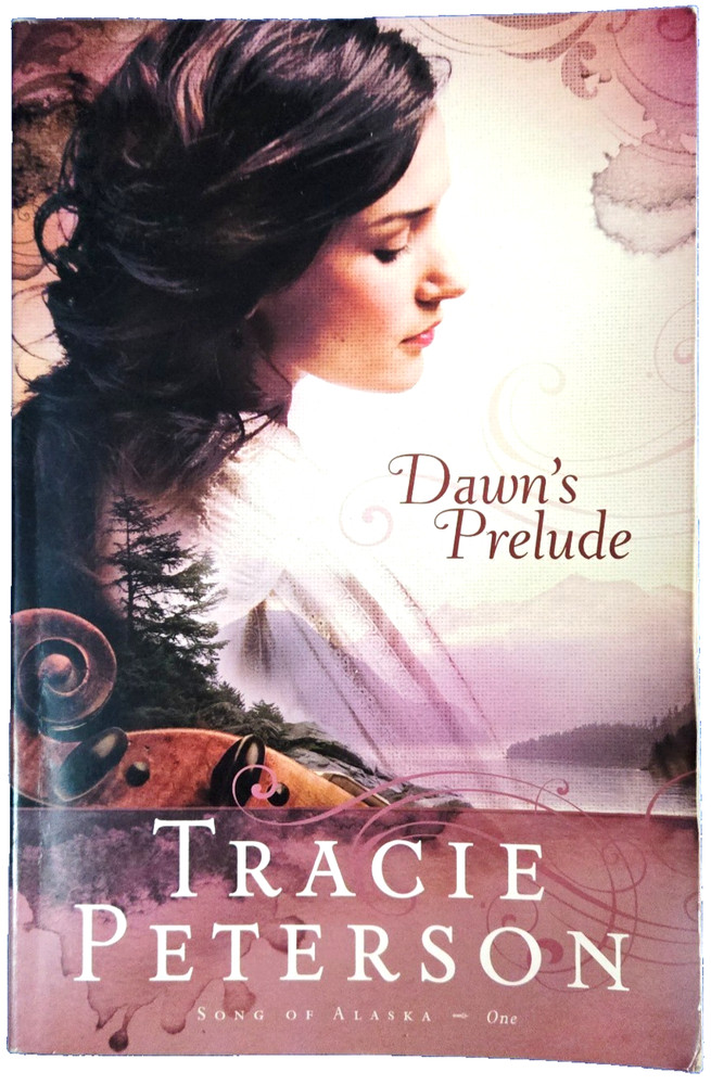 Song Of Alaska: Dawn's Prelude By Tracie Peterson Paperback Book Free Shipping