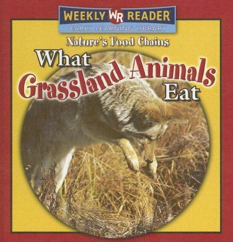 What Grassland Animals Eat (Nature's Food Chains)  library Used - Good