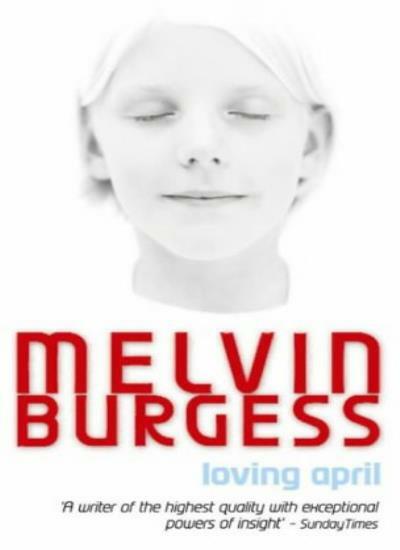 Loving April (Puffin Teenage Fiction) By Melvin Burgess