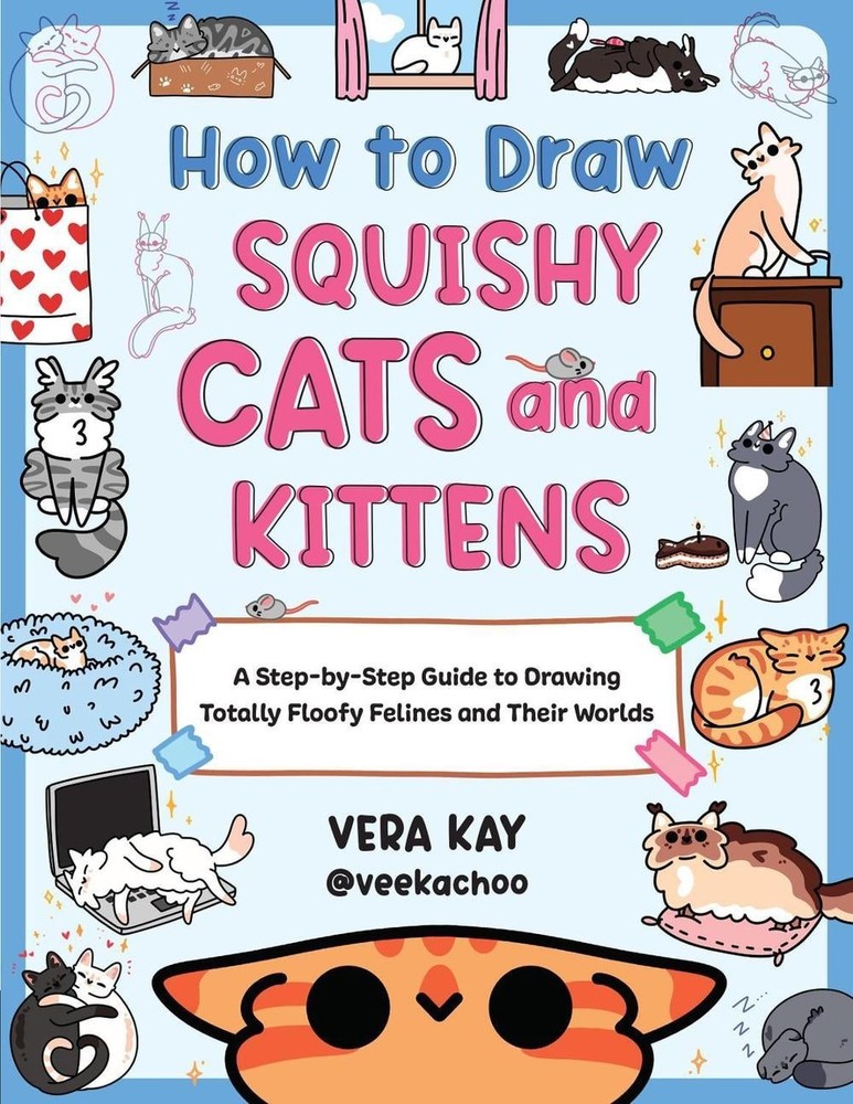 How to Draw Squishy Cats and Kittens: A Step-by-Step Guide to Drawing Totally Fl