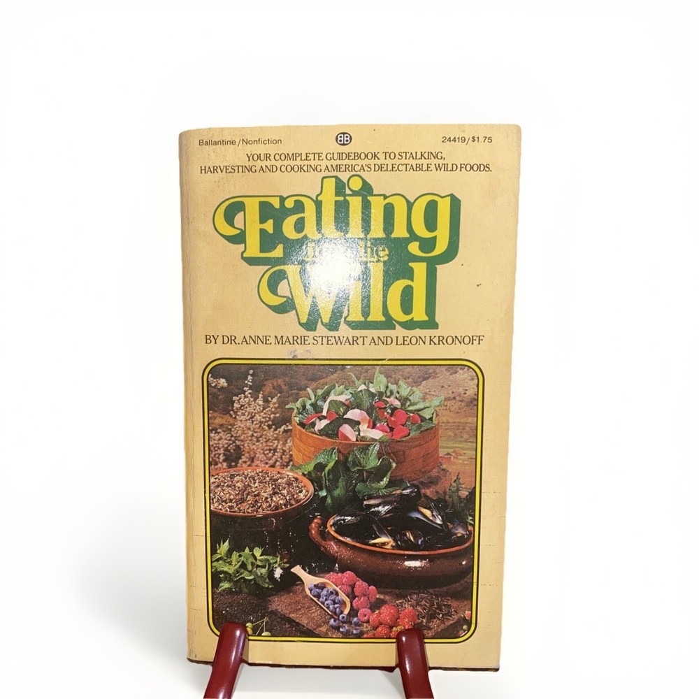 EATING FROM THE WILD By Anne Marie Stewart 1st printing 1975 PB Illustrated