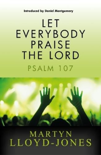 Martyn Lloyd-Jones Let Everybody Praise the Lord (Paperback) (UK IMPORT)All Tariffs and Duties included - no additional charges
