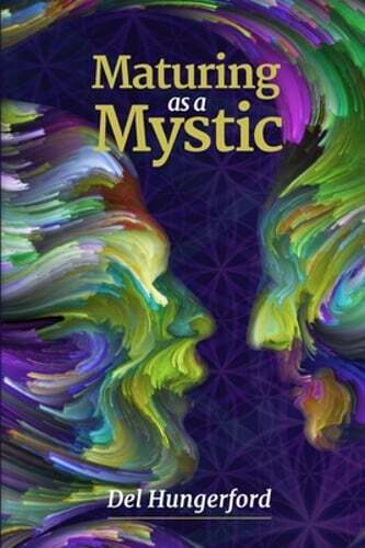 Maturing as a Mystic by Del Hungerford: New