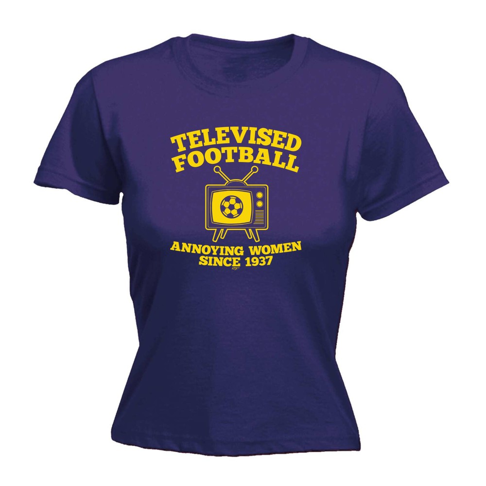 Telvised Football Annoying Women - Womens T Shirt Funny T-Shirt Gift Novelty