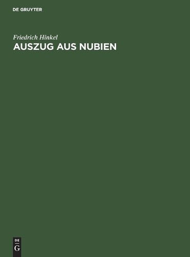 Friedrich W Hinkel Auszug Aus Nubien (Hardback)
