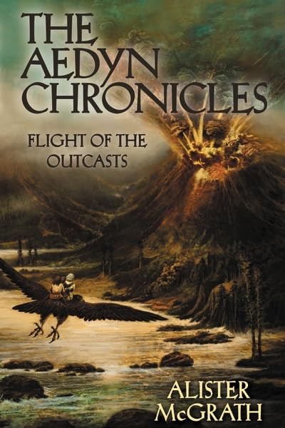 Flight of the Outcasts (The Aedyn Chronicles) by Alister E. McGrath