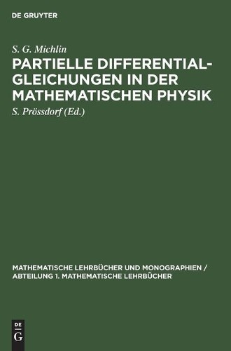 S G Michlin Partielle Differentialgleichungen in Der Mathematischen P (Hardback)