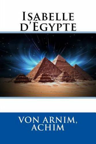 Isabelle D'égypte, Paperback by Von Arnim, Ludwig Achim; Gautier, Théophile; ...