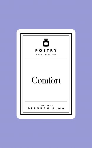 Deborah Alma Poetry Prescription:  Comfort (Hardback) Poetry PrescriptionAnother great item from Rarewaves USA | Free delivery!