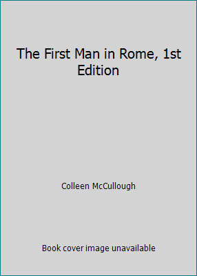 The First Man in Rome, 1st Edition by Colleen McCulloughby Colleen McCullough | HC | Good
