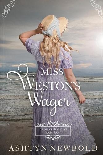 Ashtyn Newbold Miss Weston's Wager (Paperback) Brides of BrightonAnother great item from Rarewaves USA | Free delivery!