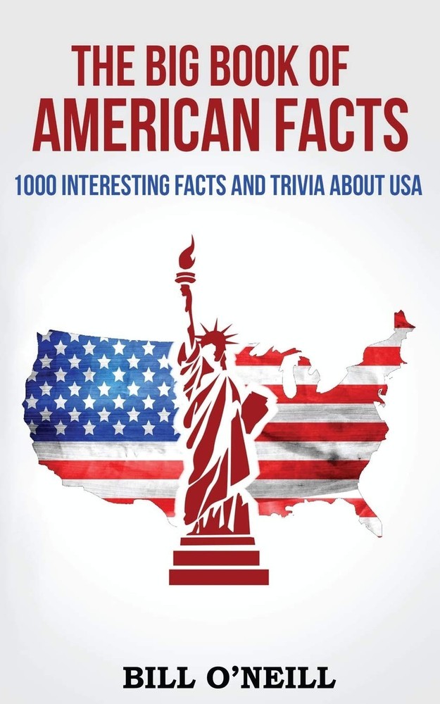The Big Book of American Facts: 1000 Interesting Facts And Trivia About USA (Tr,