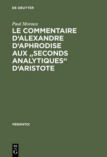 Paul Moraux Le Commentaire d'Alexandre d'Aphrodise aux 