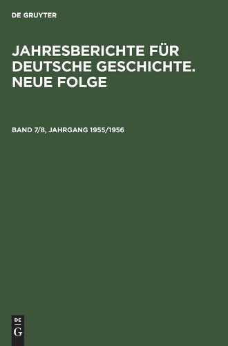 Jahresberichte Für Deutsche Geschichte. Neue Folge. Band 7/8, Jahrgan (Hardback)
