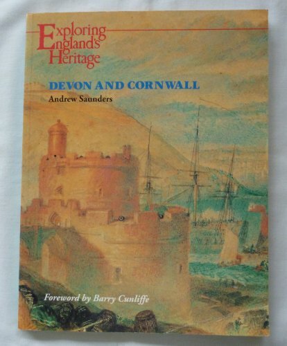 Devon and Cornwall (Exploring England's Heritage) By Andrew Saun