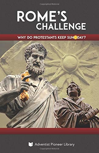 Rome's Challenge: Why Do Protestants Keep Sunday?