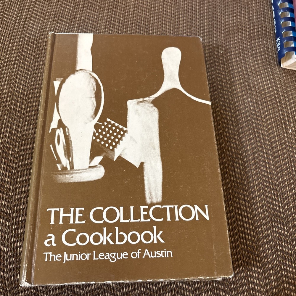 The Collection..a Cookbook..The Junior League of Austin..First Edition 1976