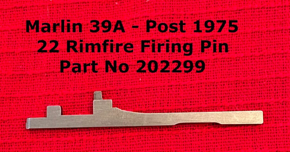 Marlin Firing Pin for Model 39A & 39AS Post 1975 mfg - 22 RF Marlin Part 202299