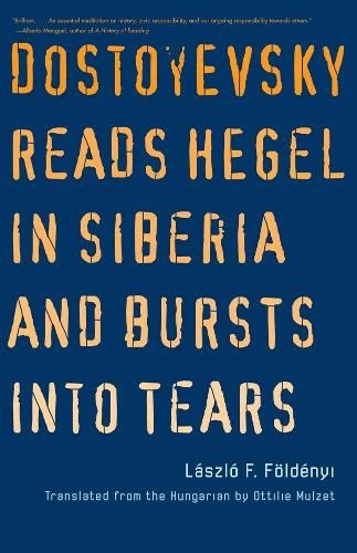 Laszlo F. Folde Dostoyevsky Reads Hegel in Siberia and Bursts into T (Paperback)Another great item from Rarewaves USA | Free delivery!