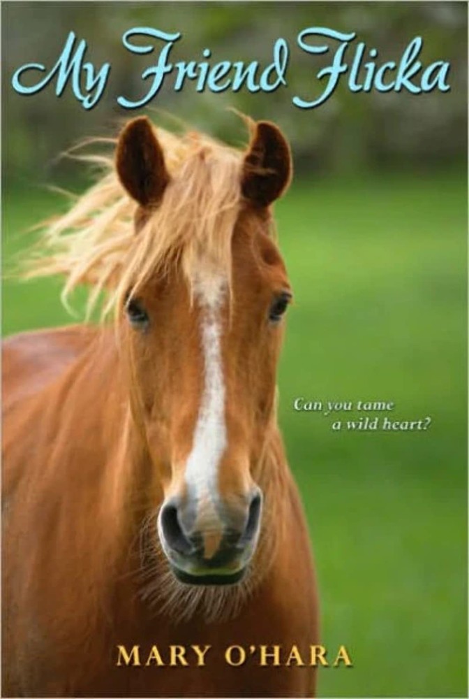 My Friend Flicka: A Novel About Taming a Wild Horse on a Wyoming Ranch for Kids