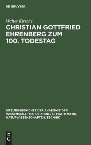 Walter Kirsche Christian Gottfried Ehrenberg Zum 100. Todestag (Hardback)
