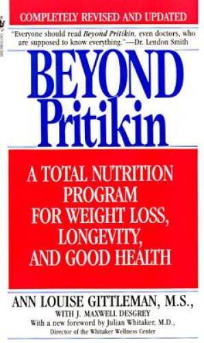 Beyond Pritikin: A Total Nutrition Program For Rapid Weight Loss, Longevi - GOOD