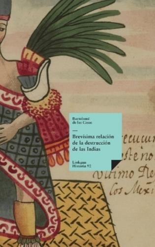 Bartolomé de Las Cas Brevísima relación de la destrucción de las Indi (Hardback)