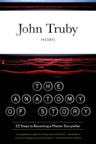 The Anatomy of Story: 22 Steps to Becoming a Master Storyteller - GOOD