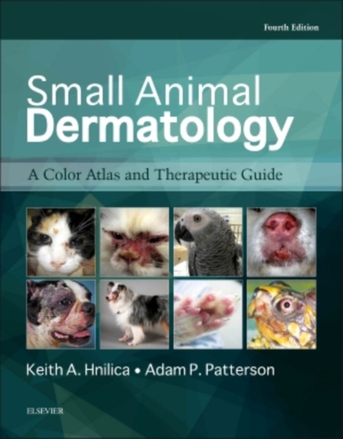 Small Animal Dermatology by Keith A. Hnilica HARDBACK 9780323376518