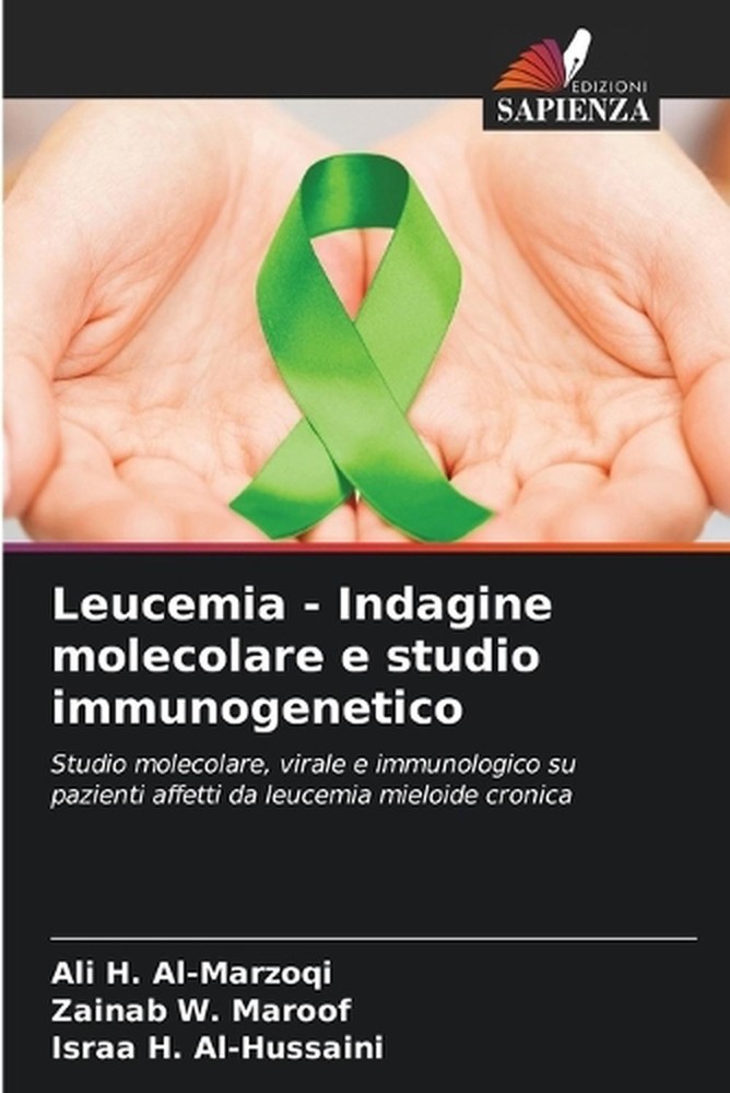 Leucemia - Indagine molecolare e studio immunogenetico by Ali H. Al-Marzoqi (Ita