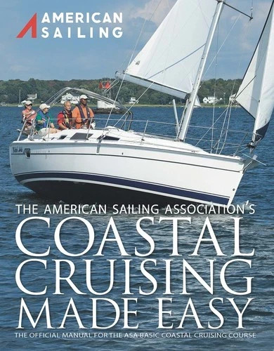 Coastal Cruising Made Easy - paperback American Sailing Association