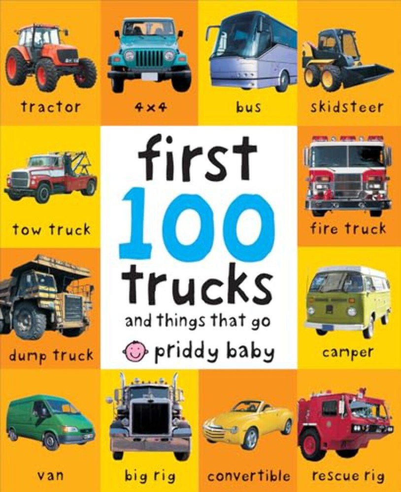 First 100 Trucks and Things That Go: And Things That Go - Board Books
