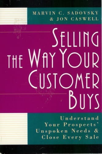 Selling the Way Your Customer Buys: Un..., Caswell, Jon