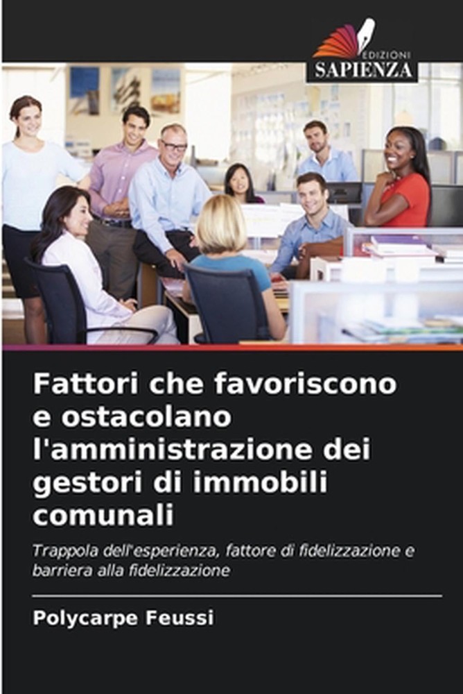 Fattori che favoriscono e ostacolano l'amministrazione dei gestori di immobili c