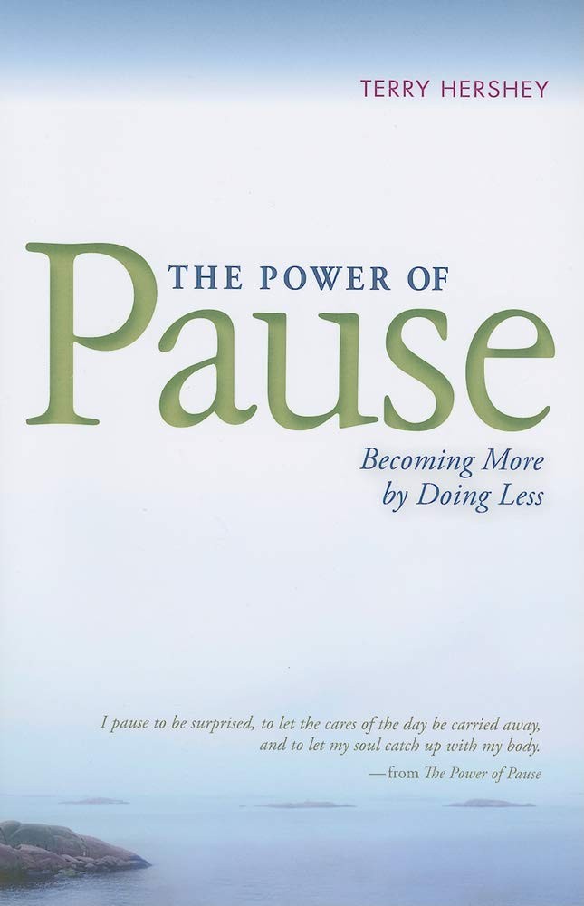 The Power of Pause: Becoming More by Doing Less - paperback Hershey, Mr. Ter...