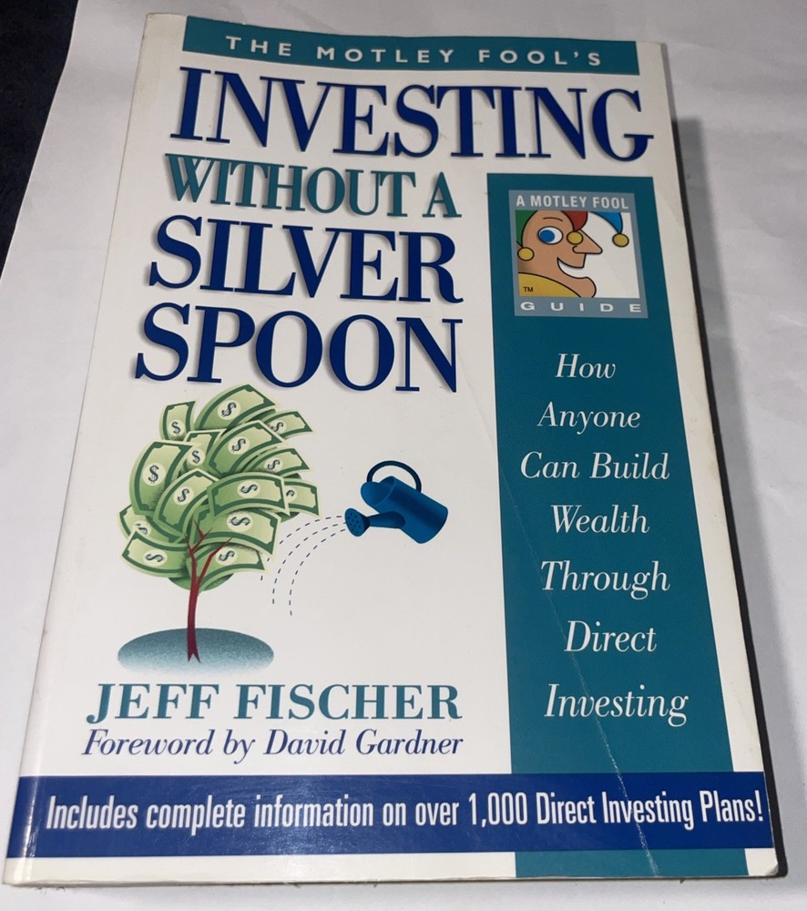 The Motley Fools Investing Without a Silver Spoon: How Anyone Can Build  -GOOD