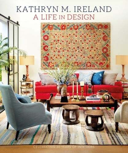 A Life in Design: Celebrating 30 Years of Interiors by Kathryn M Ireland: Used