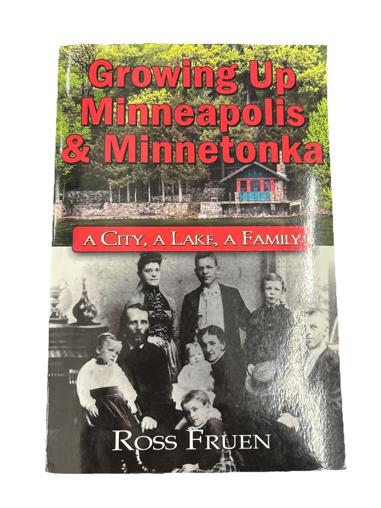 Growing Up Minneapolis & Minnetonka By Ross Fruen - Trade Paperback