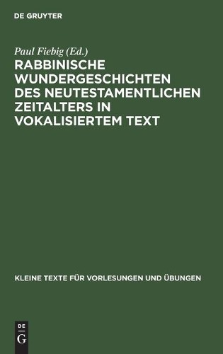 Rabbinische Wundergeschichten Des Neutestamentlichen Zeitalters in Vo (Hardback)